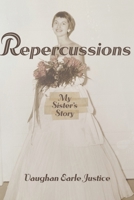 Repercussions: My Sister's Story B0CCT7Z8DY Book Cover