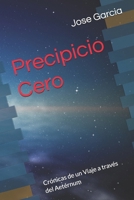 Precipicio Cero: Crónicas de un Viaje a través del Aetérnum (Spanish Edition) B0G6K51B1K Book Cover