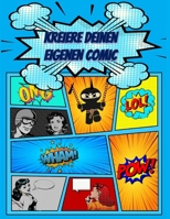 Kreiere deinen eigenen Comic: 100 Seiten Platz mit für deinen Comic für Erwachsene, Teenagers & Kinder B089TT3WH1 Book Cover