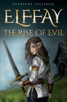 Elffay: The Rise Of Evil 183671999X Book Cover