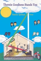 Therein Goodness Stands You: Timeless Spiritual Verse B0BB5ZL6Y6 Book Cover