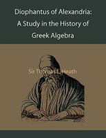 Diophantus Of Alexandria: A Study In The History Of Greek Algebra (1910) 1578987547 Book Cover