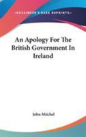 An Apology for the British Government in Ireland 1016920601 Book Cover