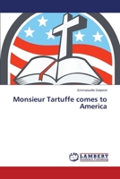 Monsieur Tartuffe comes to America 3659529184 Book Cover