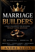 Marriage Builders: A Man’s Blueprint for Building What God Has Joined B0HCT7QJBL Book Cover