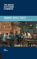 The Urban Sketching Handbook Drawing with a Tablet: Easy Techniques for Mastering Digital Drawing on Location 1631598074 Book Cover
