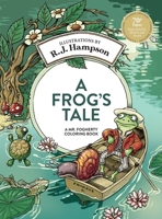 A Frog's Tale A Mr. Fogherty Coloring Book 1922472204 Book Cover