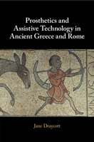 Prosthetics and Assistive Technology in Ancient Greece and Rome 1009168401 Book Cover