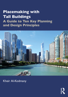 Placemaking with Tall Buildings: A Guide to Ten Key Planning and Design Principles 1041008740 Book Cover