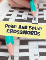 Point And Solve Crosswords: Usa Today Crossword Books, The Not Too Hard or Easy Book of Crossword Puzzles: Medium Difficulty Crosswords (Puzzlewright Junior Crosswords) B083XVDXYX Book Cover