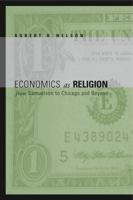 Economics as Religion: From Samuelson to Chicago and Beyond 0271022841 Book Cover