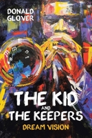 The Kid and the Keepers: Dream Vision 164701087X Book Cover