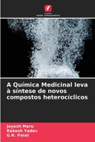 A Química Medicinal leva à síntese de novos compostos heterocíclicos (Portuguese Edition) 6209556264 Book Cover