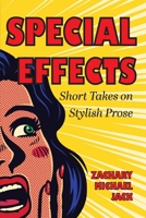 Special Effects: Short Takes on Stylish Prose 1793535469 Book Cover