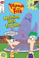 Phineas and Ferb Comic Reader: Nothing But Trouble/Chronicles of Meap 1423140559 Book Cover