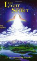 The Light of the Spirit: An Introductory Guide 0877288712 Book Cover