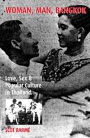 Woman, Man, Bangkok: Love, Sex, and Popular Culture in Thailand (Asian Voices (Rowman and Littlefield, Inc.).) 0742501574 Book Cover