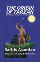 The Origin of Tarzan; The Mystery of Tarzan's Creation Solved 1888125128 Book Cover