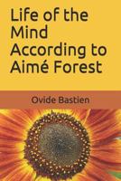 Life of the Mind According to Aimé Forest 1976884225 Book Cover