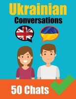 Conversations in Ukrainian English and Ukrainian Conversation Side by Side: Learn the Ukrainian language Ukrainian Made Easy 9403704764 Book Cover