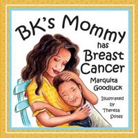 Bk's Mommy Has Breast Cancer 0692195807 Book Cover