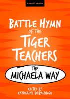 Battle Hymn of the Tiger Teachers: The Michaela Way 1909717967 Book Cover