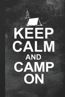 Keep Calm And Camp On: Blank Lined Notebook Journal Gift for Camper 1693859394 Book Cover