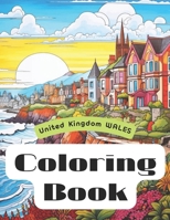 Coloring Book : UK WALES B0CTXQYNBL Book Cover