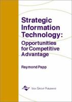 Strategic Information Technology: Opportunities for Competitive Advantage 187828987X Book Cover