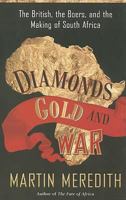 Diamonds, Gold, and War: The Making of South Africa 1586484737 Book Cover