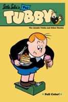 Little Lulu's Pal Tubby, Vol. 4: The Atomic Violin and Other Stories 1595827331 Book Cover