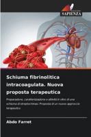 Schiuma fibrinolitica intracoagulata. Nuova proposta terapeutica: Preparazione, caratterizzazione e attività in vitro di una schiuma di ... nuovo approccio terapeutico (Italian Edition) 6208778948 Book Cover