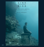 Nick Brandt: Sink / Rise, the Day May Break 3775756736 Book Cover