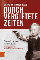 Durch Vergiftete Zeiten: Memoiren Eines Nazibuben 3205216407 Book Cover