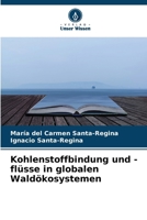Kohlenstoffbindung und -flüsse in globalen Waldökosystemen (German Edition) 6630146816 Book Cover
