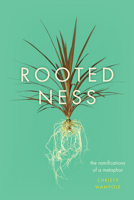 Rootedness: The Ramifications of a Metaphor 022631765X Book Cover