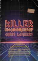 Killer Unconquered 173212406X Book Cover