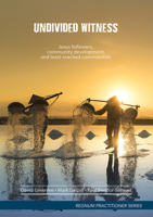 Undivided Witness: Jesus Followers, Community Development, and Least-Reached Communities 1506483747 Book Cover