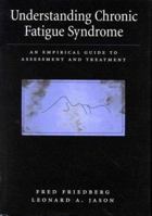 Understanding Chronic Fatigue Syndrome: An Empirical Guide to Assessment and Treatment 1557985111 Book Cover