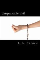 Unspeakable Evil 1516891627 Book Cover