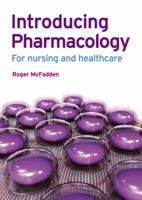 Introducing Pharmacology: For Nursing and Healthcare 0273718630 Book Cover