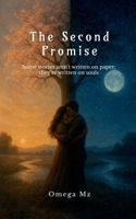 The Second Promise: Some stories aren't written on paper; they're written on souls B0G4X5V87S Book Cover