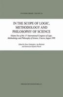 In the Scope of Logic, Methodology and Philosophy of Science: Volume Two of the 11th International Congress of Logic, Methodology and Philosophy of Science, Cracow, August 1999 1402009305 Book Cover