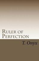 Ruler Of Perfection 1449565379 Book Cover