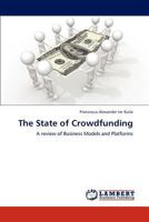 The State of Crowdfunding: A review of Business Models and Platforms 3848424428 Book Cover