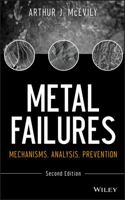 Metal Failures: Mechanisms, Analysis, Prevention 1118163966 Book Cover