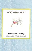 Hey, Little Bird: Verses for Children 1475927665 Book Cover