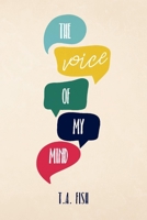 The Voice of My Mind 1543970885 Book Cover