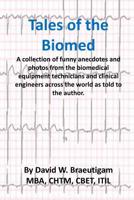Tales of the Biomed: A Collection of short stories from biomed techs from around the world as told to the author. 1977719759 Book Cover