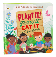 Plant It! Grow It, Eat It 1645588068 Book Cover